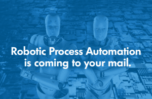 How does robotic process automation affect mail?